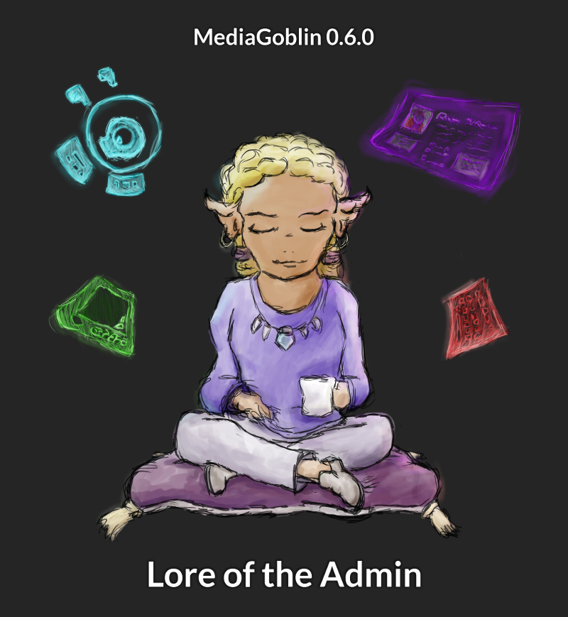 MediaGoblin 0.6.0: Lore of the Admin banner